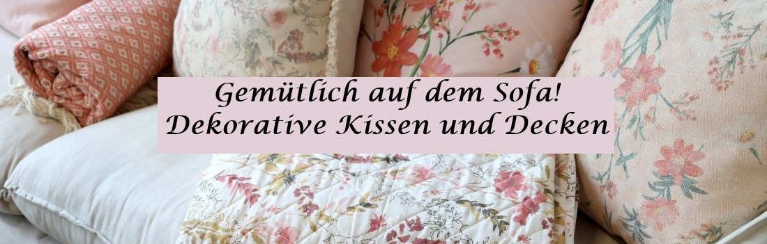 Kissen, Decken, Quilts und Steppdecken, dekorativ und kuschelig für gemütliches Landhausstil Ambiente